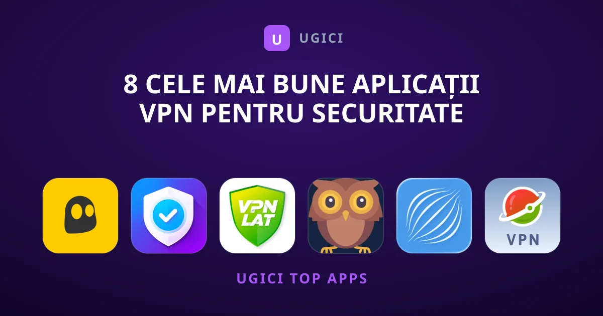 8 Cele mai Bune Aplicații VPN pentru Securitate Mobilă