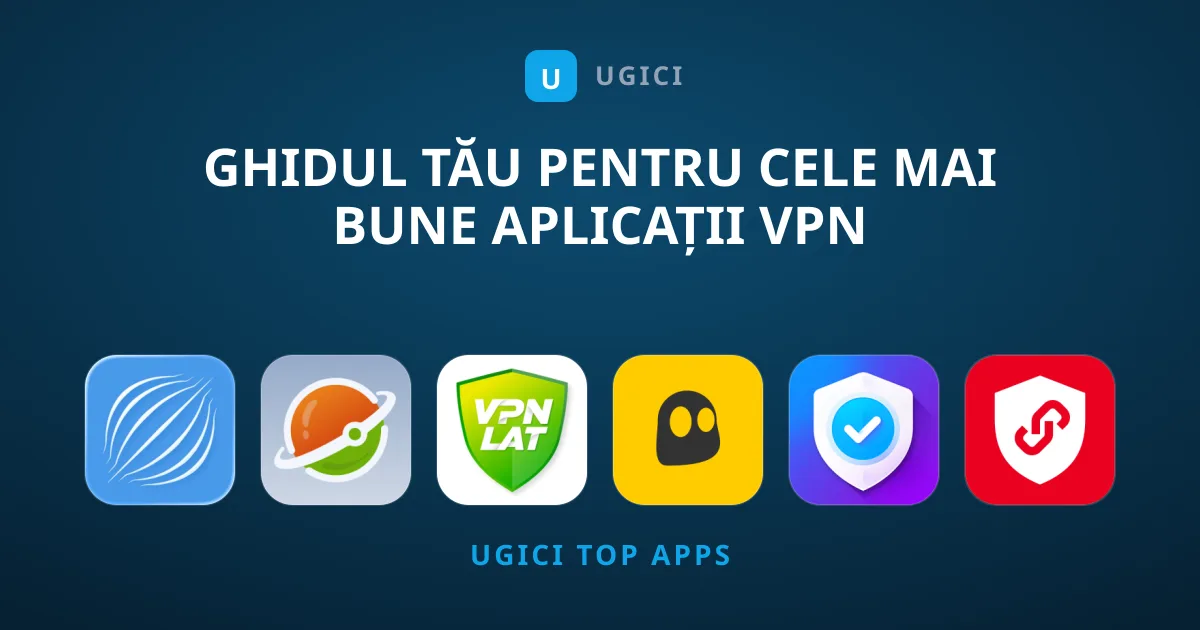 Ghidul Tău pentru Cele Mai Bune Aplicații VPN